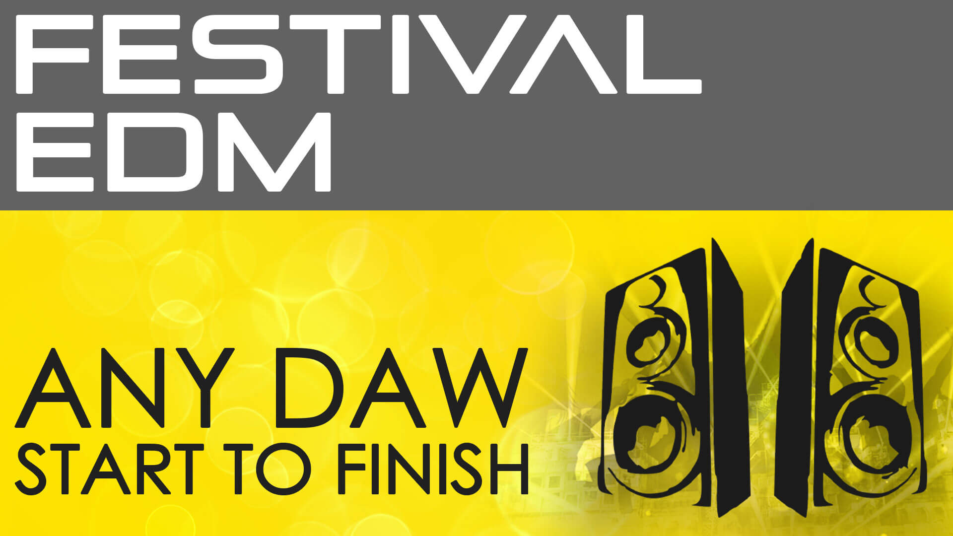 Festival EDM - Any DAW - Start To Finish