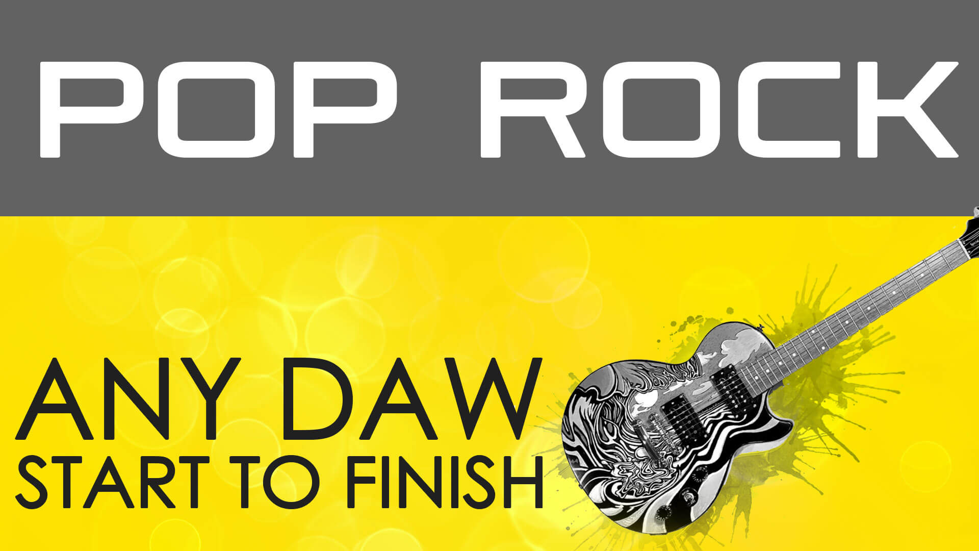 Pop Rock for Singer Songwriters – Any DAW – Start To Finish