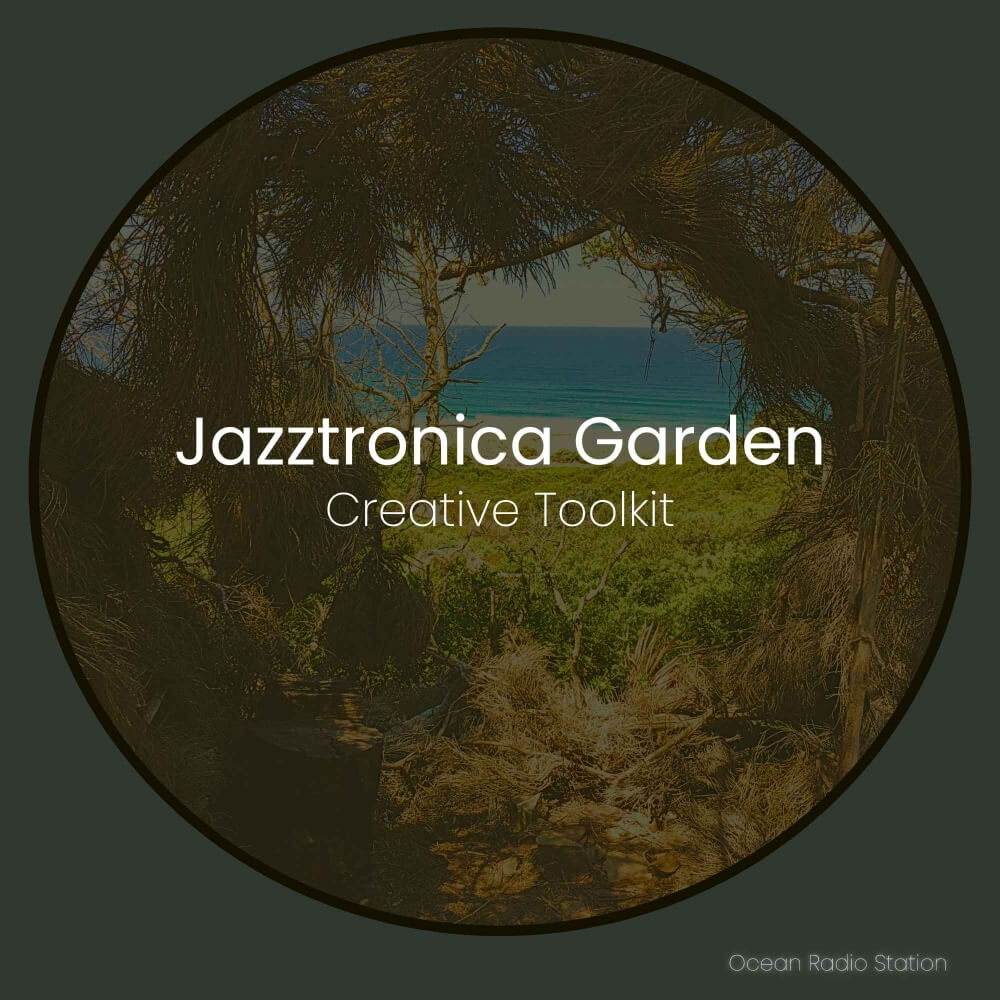 Jazztronica Garden - Creative Toolkit